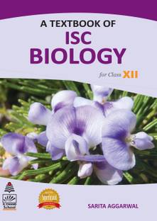 A Textbook of ISC Biology for Class XII First Edition
