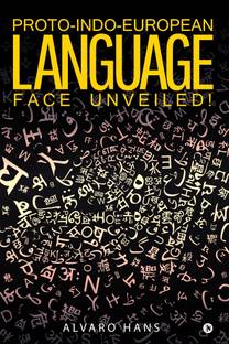 Proto-Indo-European Language  - Face Unveiled !