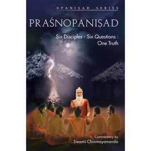 Prasnopanisad - Six Disciples, Six Questions: One Truth