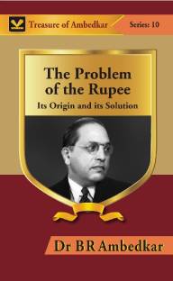 The Problem of the Rupee: Its Origin and its Solution