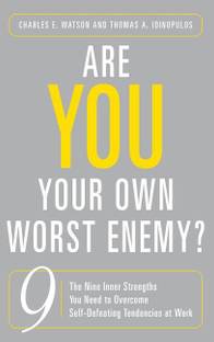 Are You Your Own Worst Enemy?