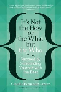 It's Not the How or the What but the Who
