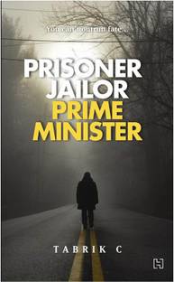 Prisoner, Jailor, Prime Minister