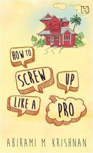 How To Screw Up Like A Pro