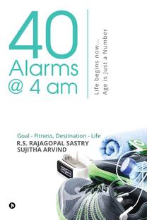 40 Alarms @ 4am  - Life begins now… Age is just a Number Goal - Fitness, Destination - Life