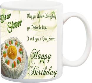 ME&YOU Gift for Sister On Birthday; Dear Sister HappyBirthday (IZ18SRMU-091) Printed Ceramic Coffee Mug