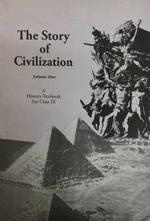 The Story Of Civilization Volume One A Textbook For Class IX (Old NCERT) By Arjun Dev
