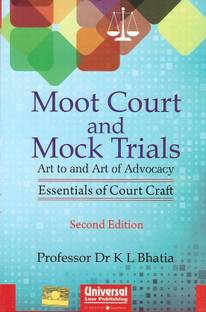 Universal's Moot Court and Mock Trials [Art to and Art of Advocacy] By Professor Dr. K L Bhatia