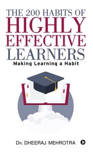 The 200 Habits of Highly Effective Learners  - Making Learning a Habit