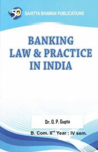 Banking Law and Practice in India For B.Com IInd Semester of Guru Ghasidas Vishwavidyalaya & B.Com (Hons.) IIIrd Year of Various University of Madhya Pradesh & B.Com IIIrd Year of Allahabad University, Prof. Rajendra Singh (Rajju Bhaiya) University
