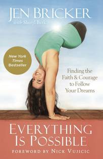 Everything Is Possible  - Finding the Faith & Courage to Follow Your Dreams