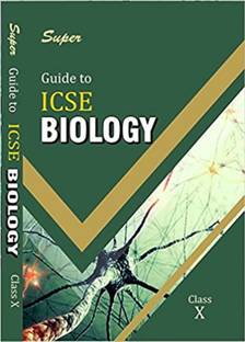 ICSE Guide to Biology Class X for 2019 Examination (Based on ICSE Biology Textbooks Class 10)  - Super Guide ICSE BIOLOGY Class 10