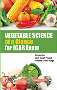 Vegetable Science At A Glance For Icar, Jrf, Srf, Net And Other Competitive Exams