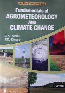 FUNDAMENTALS OF AGROMETEOROLOGY AND CLIMATE CHANGE (AS PER ICAR SYLLABUS)