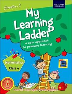 My Learning Ladder Mathematics Class 4 Semester 1: A New Approach to Primary Learning