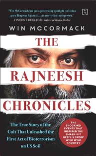The Rajneesh Chronicles  - The True Story of the Cult That Unleashed the First Act of Bioterrorism On Us Soil