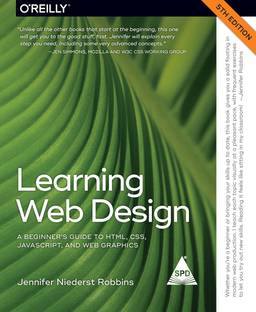 Learning Web Design: A Beginner's Guide to HTML, CSS, JavaScript, and Web Graphics, Fifth Edition (Greyscale Edition) (English, Paperback, Jennifer Robbins)