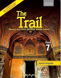 THE TRAIL 7: HISTORY & CIVICS FOR ICSE MIDDLE SCHOOL