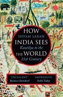 How India Sees the World  - Kautilya to the 21st Century
