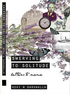 Swerving to Solitude  - Letters to Mama