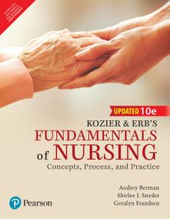 Kozier & Erb's Fundamentals of Nursing: Concepts, Process & Practice, 10th Edition