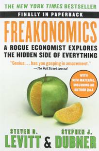 Freakonomics  - A Rogue Economist Explores the Hidden Side of Everything
