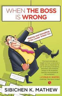 When the Boss is Wrong  - Making and Unmaking of the Leader within You