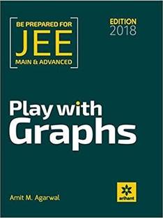 Play with Graphs for JEE Main and Advanced 2018 Edition