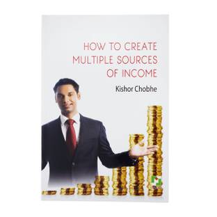 How To Create Multiple Sources Of Income BY Mr. Kishor Chobhe  - How To Create Multiple Sources Of Income BY Mr. Kishor Chobhe (English, Paperback, Mr. Kishor Chobhe)