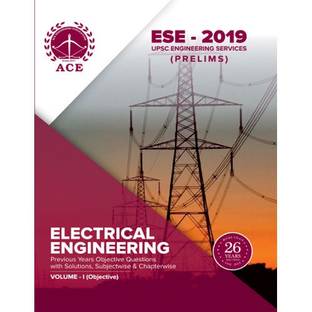 ESE - 2019 Prelims Electrical Engineering Objective Volume 1 : Previous Years Objective Questions With Solutions & Chapter wise  - ESE 2019 UPSC Prelims