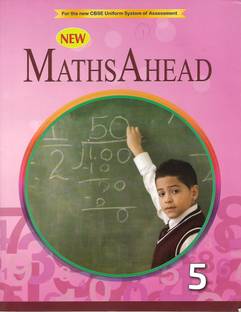 NEW MATHS AHEAD CLASS 5