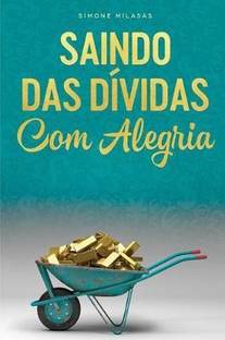 SAINDO DAS DIVIDAS COM ALEGRIA - Getting Out of Debt Portuguese