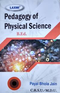 PEDAGOGY OF PHYSICAL SCIENCE  - B.ED FIRST YEAR BOOK