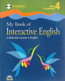 SRIJAN, MY BOOK OF INTERACTIVE ENGLISH MAIN COURSEBOOK -4 ( A MULTI-SKILL COURSE IN ENGLISH )