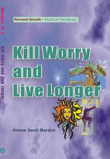 Kill Worry and Live Longer