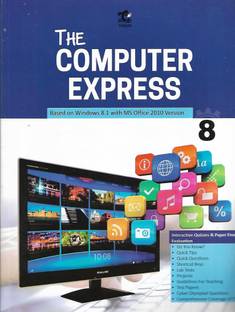 TARUN , THE COMPUTER EXPRESS CLASS - 8 ( BASED ON WINDOWS 8.1 WITH MS OFFICE 2010 VERSION )