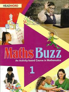 HEADWORD, MATHS BUZZ CLASS- 1 ( AN ACTIVITY - BASED COURSE IN MATHEMATICS )