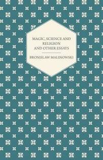 Magic, Science and Religion and Other Essays