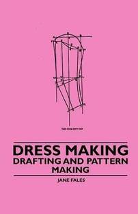 Dress Making - Drafting and Pattern Making
