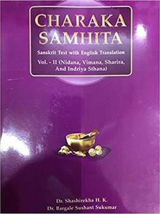 CHARAKA SAMHITA VOL.-II ( Nidana,Vimana,Sarira and Indriya Sthana) Sanskrit Text with English Translation )