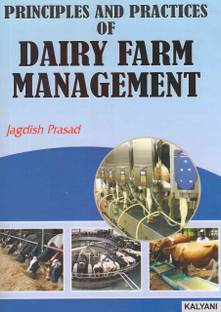PRINCIPLES AND PRACTICES OF DAIRY FARM MANAGEMENT