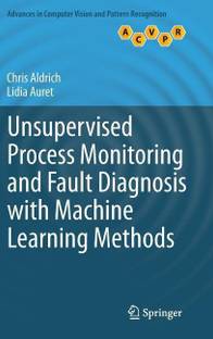 Unsupervised Process Monitoring and Fault Diagnosis with Machine Learning Methods