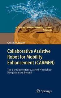 Collaborative Assistive Robot for Mobility Enhancement (CARMEN)
