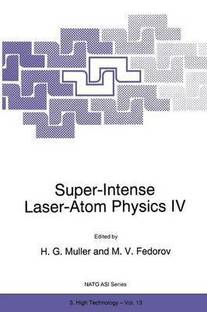 Super-Intense Laser-Atom Physics IV