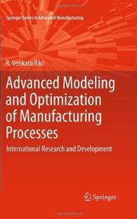 Advanced Modeling and Optimization of Manufacturing Processes