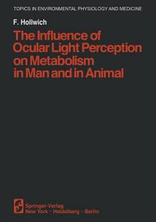The Influence of Ocular Light Perception on Metabolism in Man and in Animal