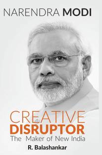 NARENDRA MODI: CREATIVE DISRUPTOR -