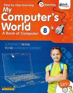 BOOK MAGIC MY COMPUTER'S WORLD (A BOOK OF COMPUTER) CLASS 8