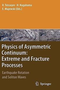 Physics of Asymmetric Continuum: Extreme and Fracture Processes  - Extreme and Fracture Processes Earthquake Rotation and Soliton Waves