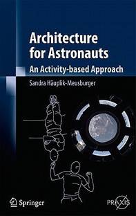 Architecture for Astronauts